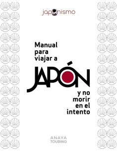 Manual para viajar a Japon y no morir en el intento