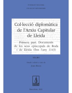 Colleccio Diplomatica de l Arxiu Capitular de Lleida Volum I