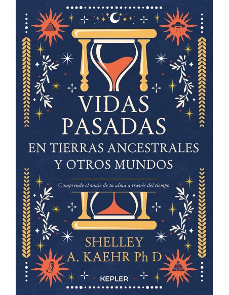 Vidas pasadas en tierras ancestrales y otros mundos Vidas pasadas en tierras ancestrales y otros mundos
