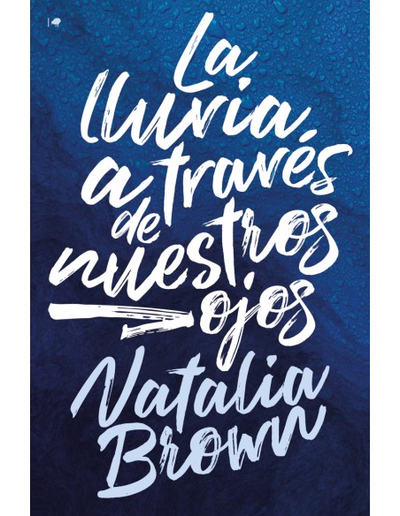 La lluvia a traves de nuestros ojos