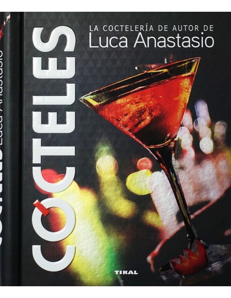 Cocteles La cocteleria de autor de Luca Anastasio