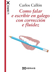 COMO FALAR E ESCRIBIR EN GALEGO CON CORRECCION E FLUIDEZ