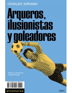 Arqueros ilusionistas y goleadores