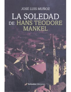 LA SOLEDAD DE HANS TEODORE MANKEL