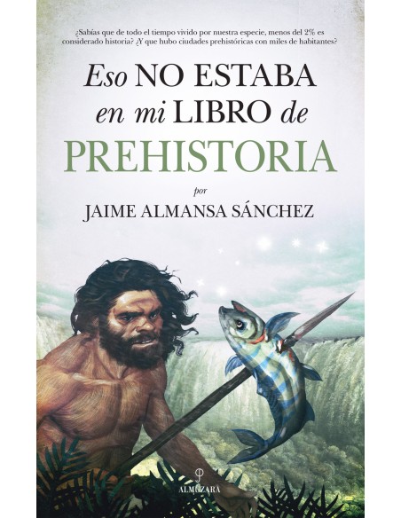 ESO NO ESTABA EN MI LIBRO DE PREHISTORIA
