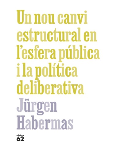 Un nou canvi estructural en l esfera publica i la politica deliberativa
