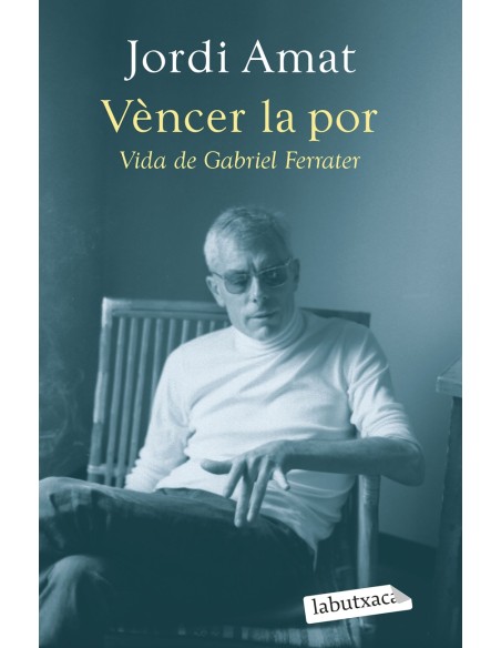 Vencer la por Vida de Gabriel Ferrater