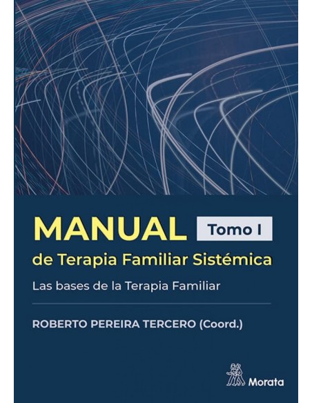 Manual de Terapia Familiar Sistemica Las bases de la Terapia Familiar Tomo I