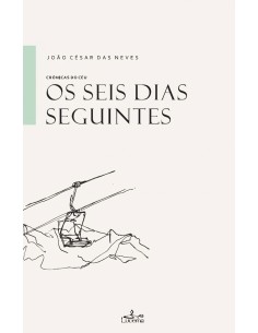 OS SEIS DIAS SEGUINTES