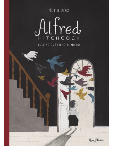 Alfred Hitchcock El nino que filmo el miedo