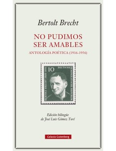 No pudimos ser amables Antologia poetica 1916 1956