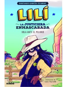 LILI LA JUSTICIERA ENMASCARADA Sola ante el peligro