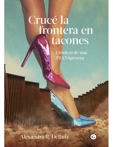 Cruce la frontera en tacones