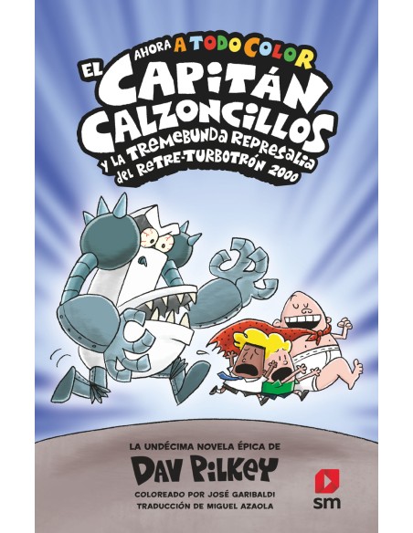 El Capitan Calzoncillos y la tremebunda represalia del Retre Turbotron 2000