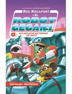 Roc Rocafort i el robot gegant vs els nefastos nocturnids de Neptu