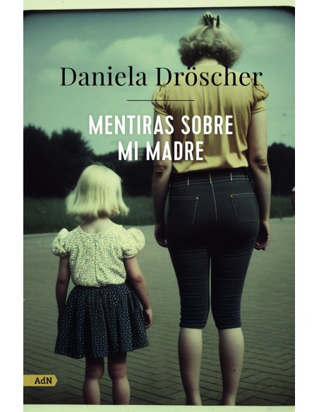 Mentiras sobre mi madre AdN