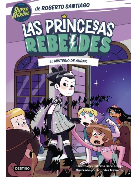 Las Princesas Rebeldes 5 El misterio de Aurax