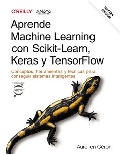 Aprende Machine Learning con Scikit Learn Keras y TensorFlow Tercera Edicion