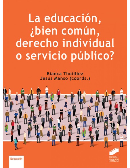 LA EDUCACION BIEN COMUN DERECHO INDIVIDUAL O SERVICIO PUBLICO