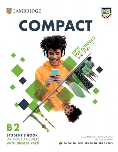 Compact First for Schools Third edition English for Spanish Speakers Student s Book without answers with Digital Pack