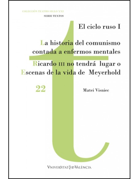 La historia del comunismo contada para enfermos mentales Ricardo III no tendra lugar o Escenas de la vida de Meyerhold