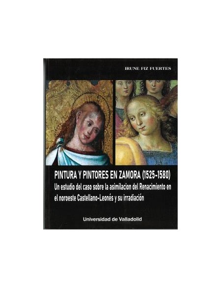PINTURA Y PINTORES EN ZAMORA 1525 1580 UN ESTUDIO DEL CASO SOBRE LA ASIMILACI
