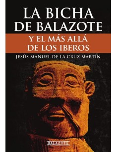 LA BICHA DE BALAZOTE Y EL MAS ALLA DE LOS IBEROS