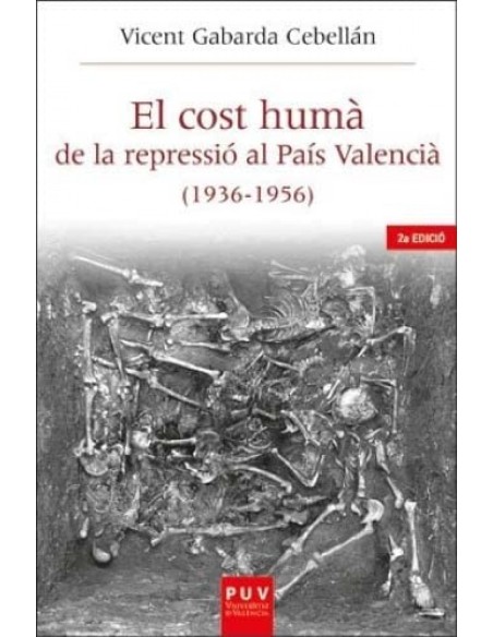 El cost huma de la repressio al Pais Valencia 1936 1956