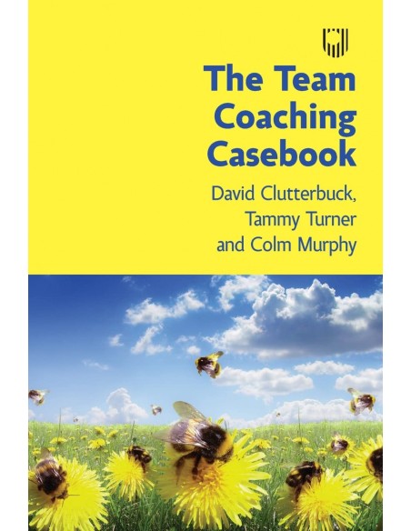 The Team Coaching Casebook