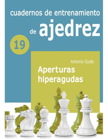 Cuaderno de entrenamiento 19 Aperturas hiperagudas