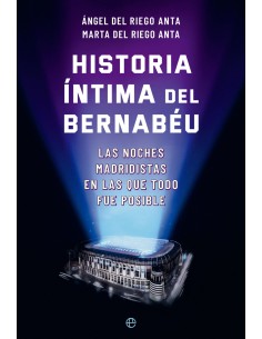 Historia intima del Bernabeu