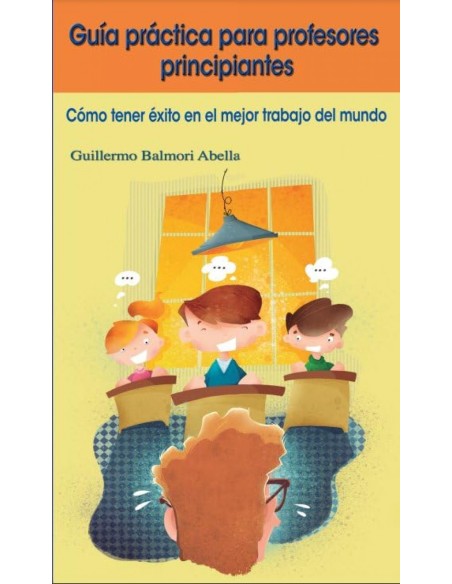 GUIA PRACTICA PARA PROFESORES PRINCIPIANTES