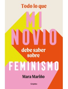 TODO LO QUE MI NOVIO DEBE SABER SOBRE FEMINISMO