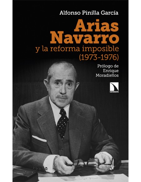 Arias Navarro y la reforma imposible 1973 1976