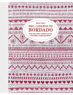Meu caderno de bordado Guia de pontos classicos para o bordado contemporaneo