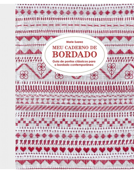 Meu caderno de bordado Guia de pontos classicos para o bordado contemporaneo