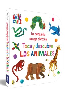 La pequena oruga glotona Toca y descubre los animales