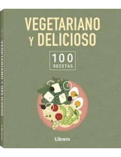 100 RECETAS VEGETARIANO Y DELICIOSO