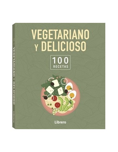 100 RECETAS VEGETARIANO Y DELICIOSO