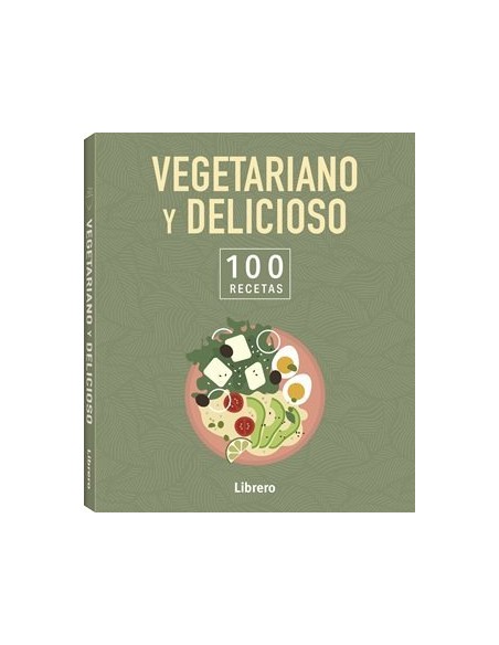 100 RECETAS VEGETARIANO Y DELICIOSO