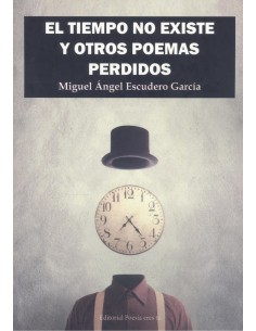 EL TIEMPO NO EXISTE Y OTROS POEMAS PERDIDOS