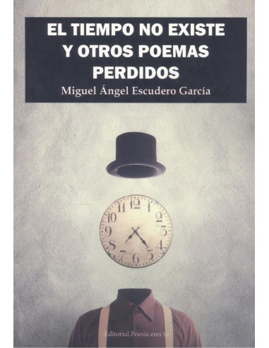 EL TIEMPO NO EXISTE Y OTROS POEMAS PERDIDOS