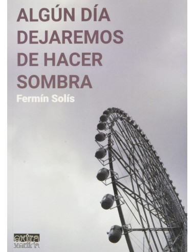 Algun dia dejaremos de hacer sombra