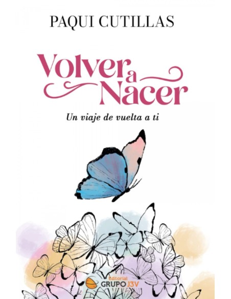 Volver a nacer un viaje de vuelta a ti