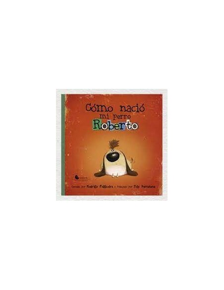 COMO NACIO MI PERRO ROBERTO