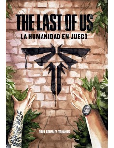 THE LAST OF US LA HUMANIDAD EN JUEGO