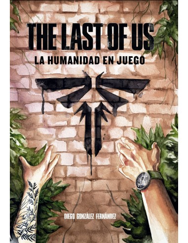 THE LAST OF US LA HUMANIDAD EN JUEGO
