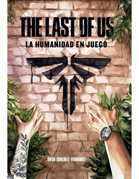 THE LAST OF US LA HUMANIDAD EN JUEGO