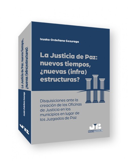 La justicia de paz nuevos tiempos nuevas infraestructuras