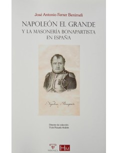 Napoleon el Grande y la masoneria bonapartista en Espana